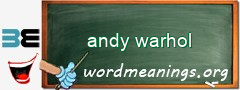 WordMeaning blackboard for andy warhol